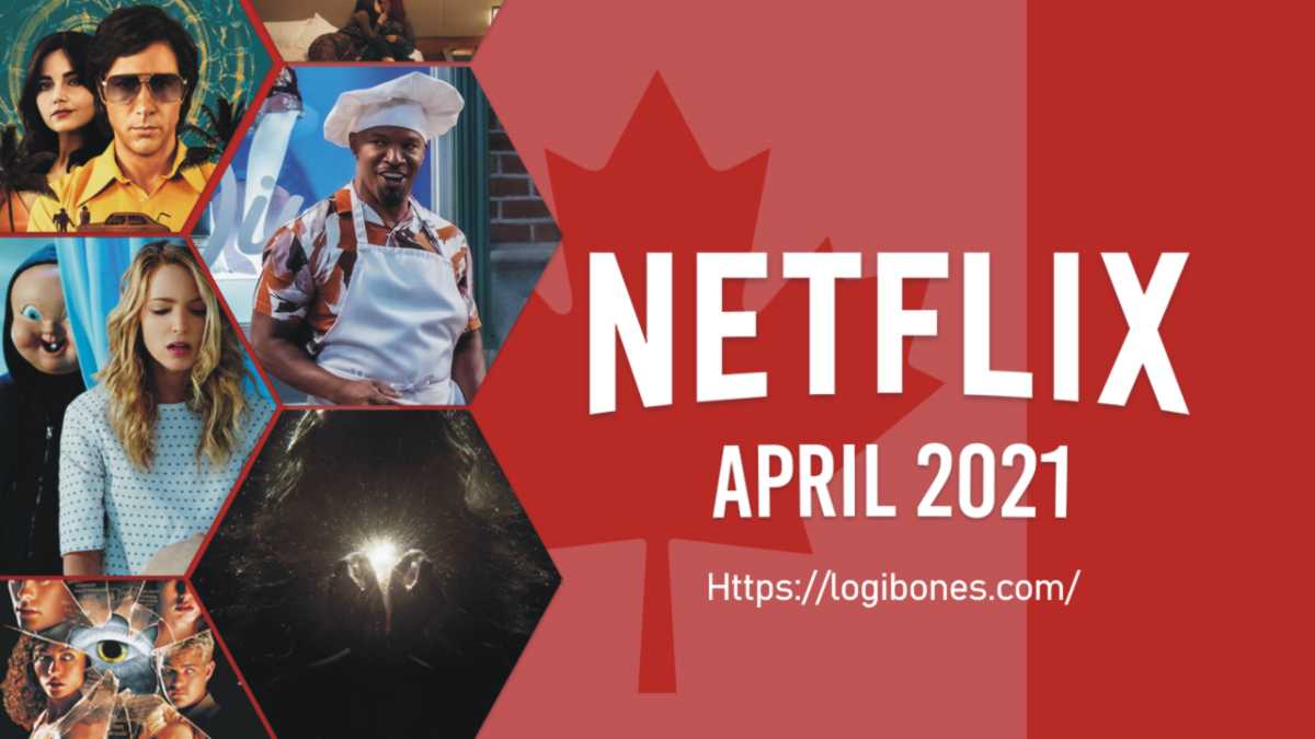 Netflix New Releases April 2021 Everything You Love to Watch